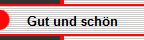 Gut und schön