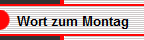 Wort zum Montag