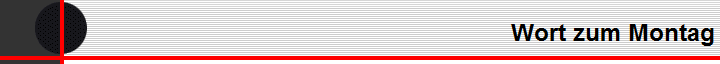 Wort zum Montag